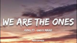KING - We are the ones (Lyrics) ft. Gucci Mane | New Life