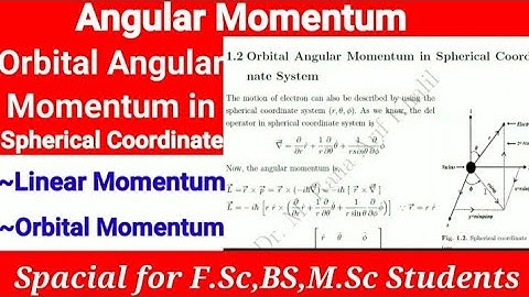 Angular momentum | Orbital angular momentum in spherical coordinate | Linear and Orbital Momentum