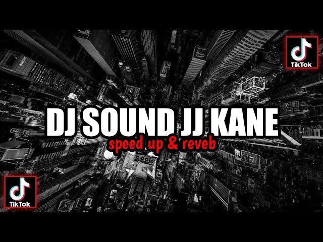 DJ Sound JJ Kane Full Bass ( speed up x reveb )🎧 class=