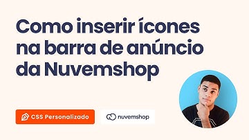 Como inserir ícone na barra de anúncio com CSS na Nuvemhshop