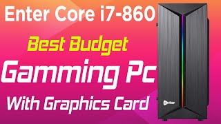 Enter Core i7-860 Budget gaming pc Review | enter core gaming pc | Enter core i7 pc | gaming cpu