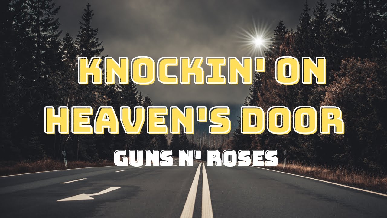 Guns N' Roses ~ Knockin' On Heaven's Door (Lyrics)