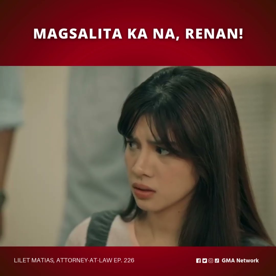 Lilet Matias, Attorney-at-Law: Magsalita ka na, Renan! (Episode 226)