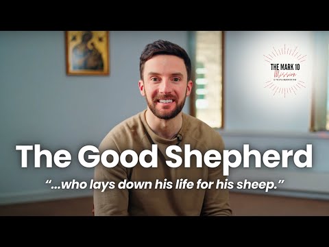 The Good Shepherd - Ep29: Good Shepherd Sunday & the 4th Week of Easter