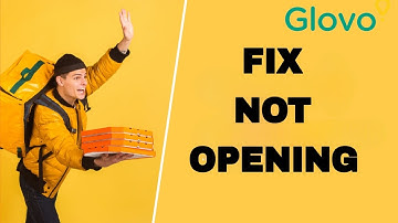 How To Fix And Solve Glovo App Not Opening | Final Solution