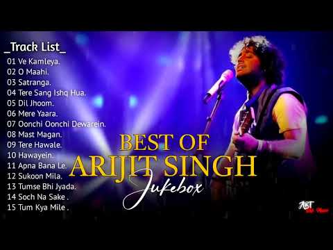 Best Of Arijit Singh 2025 Arijit Singh Hits Songs Arijit Singh Jukebox Songs Indian Songs