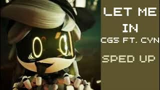 LET ME IN - CG5 Ft. Cyn (Sped Up)