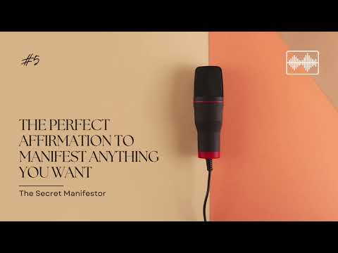 The Perfect Affirmation to Manifest ANYTHING You Want - The Secret ...