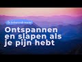 Ontspannen en slapen als je pijn hebt | Geleide slaapmeditatie met visualisaties en zeegeluiden