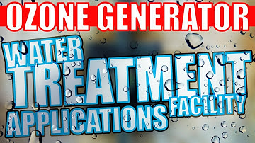 5 Water Treatment Facility Applications #ozonegenerator #ozone #ozonatedwater #a2zozone #a2z