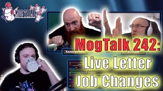 MogTalk: Episode 242 - Live Letter Job Changes w/ Xenosys Vex & Arthars