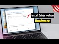 install driver to show hardware windows 11