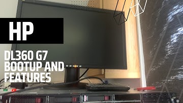 HP DL360 G7 Bootup And Features