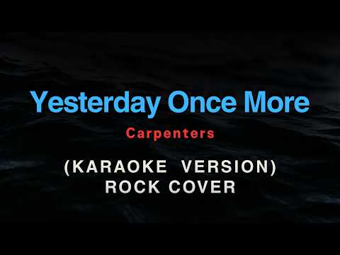 Yesterday Once More - Carpenters - Rock Cover - (Karaoke & Instrumental)