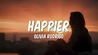 HAPPIER - OLIVIA RODRIGO | LYRICS