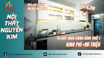 Bộ tủ bếp inox cánh kính dài 4,2m full thiết bị trên 90 triệu nhà anh Cường, Hải Bối, Đông Anh