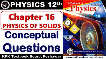 Conceptual Questions | Chapter 16 Physics of Solids l 2nd Year Physics | KPK Board