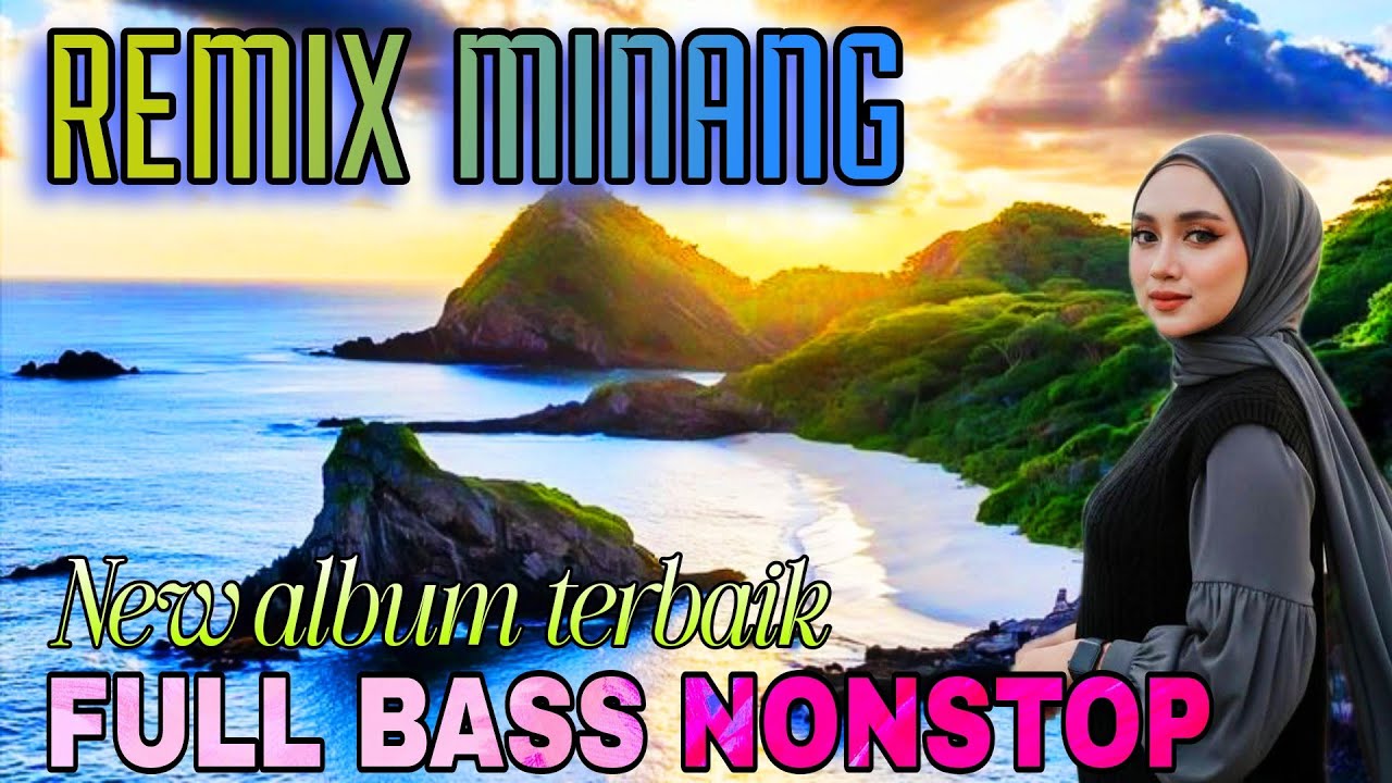 REMIX MINANG FULL ALBUM TERLARIS NONSTOP_SPESIAL TAHUN BARU