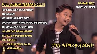 DAMAR ADJI - CINTA MEMBAWA DERITA || FULL ALBUM TERBARU 2023