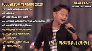 DAMAR ADJI - CINTA MEMBAWA DERITA || FULL ALBUM TERBARU 2023