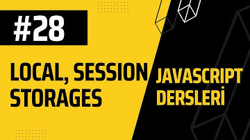 28-JAVASCRIPT Dersleri, Local & Session Storage