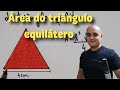 07 Aprenda a Calcular a Área do Triângulo Equilátero com Professor Ítalo 📐