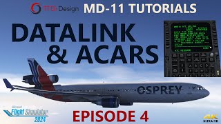 Fs2024 Tfdi Design Md-11 Tutorials - Episode 4 Acars Datalink Pdcs 4K
