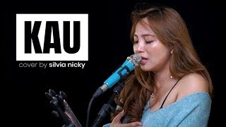NIKCY ASTRIA - KAU ( COVER ) SILVIA NICKY
