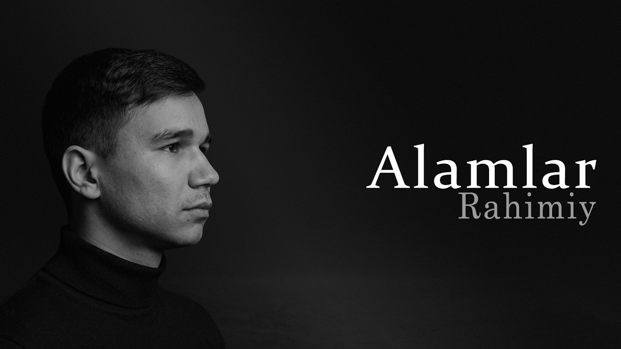 Watch Rahimiy - Alamlar | Audio version on YouTube Watch Rahimiy - Alamlar | Audio version on YouTube