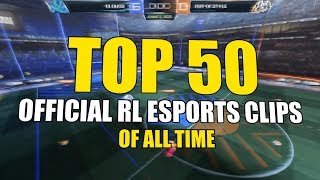 50 Most viewed offical RocketLeague Esports Clips of all time 50 Most viewed offical RocketLeague Esports Clips of all time