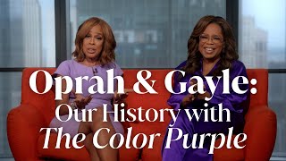 Oprah and Gayle King Reminisce About "The Color Purple"