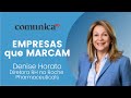 Empresas que marcam  denise horato  comunicarh