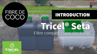 Filtre compact Tricel Seta : sans électricité - fibre de coco