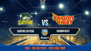 #Replay VBA 2017 || Game 38: Cantho Catfish vs Saigon Heat  26/10 | VBA 2017 by Jetstar
