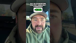 Day 22 of 30 investing $100 a day using only the AI research to see if we can turn a profit