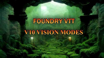 Foundry V10: New Vision Modes & Detection Effects!