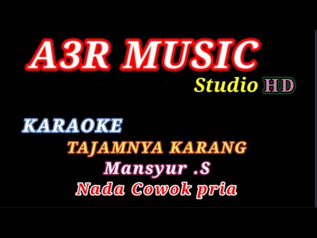 TAJAMNYA KARANG KARAOKE NADA COWOK. (  ( Mansyur S.) class=