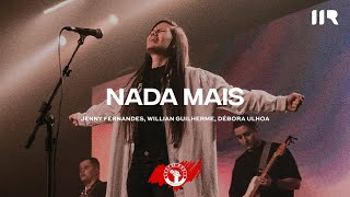 Video thumbnail of "Nada Mais - (feat. Débora Ulhoa) - Louvor IIR | Ao Vivo Na IIR (24/07/22)"