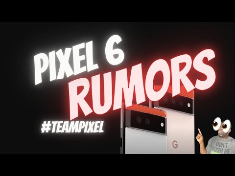 Google Pixel 6, Pixel 6 Pro, and more RUMORS! #TeamPixel