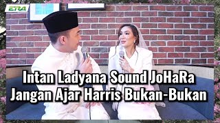 JoHaRa Pagi ERA: Intan Ladyana Sound JoHaRa Sebab Ajar Harris Bukan-Bukan