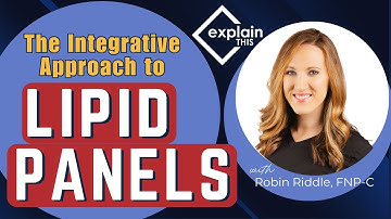 LIPID PANELS | Explain This w/ Robin Riddle FNP-C