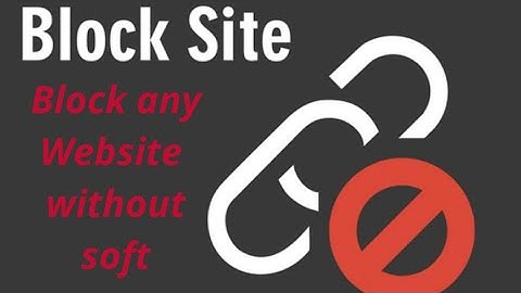 How to Block any website without soft and Firewall