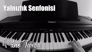 Yalnızlık Senfonisi Cover Piyano Resimi