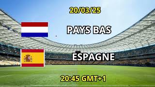 PAYS BAS VS ESPAGNE UEFA NATIONS LEAGUE 2025 QUARTS DE FINALE