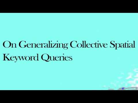 On Generalizing Collective Spatial Keyword Queries | Web Application Projects | Java Projects