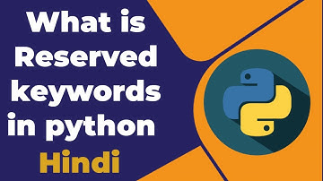 What is Reserved keywords in python  [Hindi]
