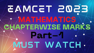 EAMCET 2023 CHAPTERWISE MARKS LIST & EXPLAINED!