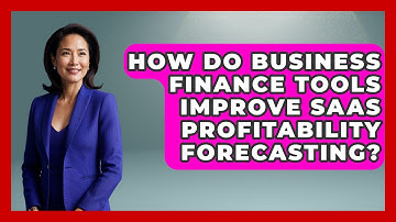 How Do Business Finance Tools Improve SaaS Profitability Forecasting? | All About SaaS Finance News