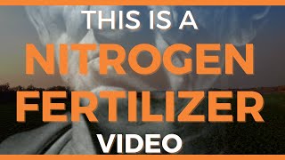 Nitrogen Fertilizer: When, How and Why?