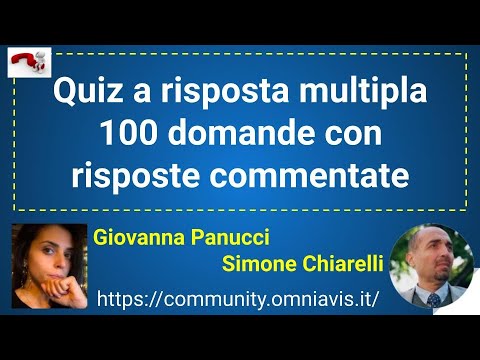 Quiz a risposta multipla - 100 domande con risposte commentate - 30 minuti free (7/6/2021)